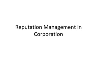 Reputation Management in Corporation 