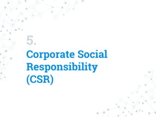 5.
Corporate Social
Responsibility
(CSR)
 
