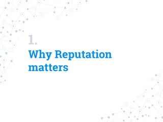 1.
Why Reputation
matters
 