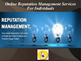 Online Reputation Management Services
For Individuals
 