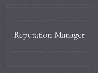 Reputation Manager
 
