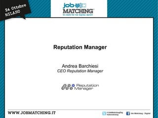 Reputation Manager
Andrea Barchiesi
CEO Reputation Manager

 