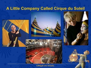 A Little Company Called Cirque du Soleil 