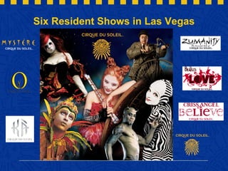 Six  Resident  Shows in Las Vegas 