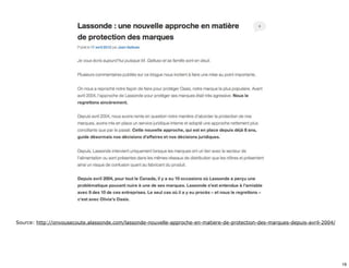 Source: http://onvousecoute.alassonde.com/lassonde-nouvelle-approche-en-matiere-de-protection-des-marques-depuis-avril-2004/ 
19 
 