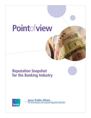 Pointofview



Reputation Snapshot
for the Banking Industry
 