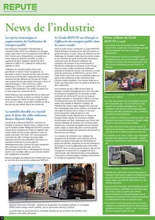 News de l’industrie
4
Appareil d’économie d’énergie – système de récupération de l'énergie cinétique, ou en anglais
KERS (kinetic energy recover system), mis en œuvre dans des bus à Oxford.
La partie finale du Guide fournira un ensemble d’études de cas qui décrira les activités et les
solutions à des défis particuliers.
Points saillants du Guide
REPUTE à venir
• Les plateformes de transport public rurales
doivent être construites et connectées par des
services express vers les principales
destinations.
• De nombreuses solutions de transport sont
nécessaires pour les communautés rurales où
la mise en commun des ressources ainsi que
des actions volontaires peuvent fournir un
service.
Transport communautaire – le partage de voiture zéro
carbone avec Talybont
• Le total des plateformes de transport pourrait
être accessible par – et pourrait fournir des
moyens de transport partagé pour – les
utilisateurs des options de transport partagé
(minibus, les vélos électriques, etc.) y compris
les plans communautaires.
• De nombreux services de transport public rural
génèrent beaucoup d’émissions de gaz à effet
de serre lorsqu’ils sont sous-utilisés.
• Les véhicules électriques sont un moyen de
réduire les émissions, à condition qu’ils utilisent
une électricité à faible émission de carbone.
• Le transport futur devra utiliser plus d’énergies
dérivées des ressources naturelles – solaire,
éolienne, marémotrice, hydraulique, biomasse
etc.
Renewable energy – GENeco biobus, Bristol
• Il existe des arguments convaincants pour le
transport rural visant à utiliser les biocarburants
issus des déchets de biomasse tels que les
huiles usées, les déchets alimentaires ou les
résidus agricoles.
• Les sources d’énergies renouvelables peuvent
être possédées, exploitées et contrôlées dans
les zones rurales à travers des actions
communautaires et des partenariats locaux.
L’énergie produite peut être utilisée directement
ou indirectement dans le transport local.
• Les actions communautaires dans les zones
rurales ont le potentiel de fournir des solutions
globales de transport grâce à une combinaison
entre le transport public et privé.
La reprise économique et
augmentation de l’utilisation du
transport public
Une étude par l’Association Internationale du
Transport Public (UITP) sur l’utilisation du transport
public urbain dans l’Union Européenne entre 2000 et
2012 montre que la fréquentation a récupéré son
niveau depuis la récession de 2009. Le trafic a
augmenté de façon régulière, passant de 45.6
milliards en 2000 à 47.1 milliards en 2005 et 49.5
milliards en 2012.
L’utilisation du transport public urbain varie
grandement à travers l’Union Européenne. La
demande a chuté en Europe de l’Est entre 4 et 24%,
alors qu’au contraire elle a augmenté dans les pays
membres les plus affluents de l’Europe de l’Ouest,
avec comme taux les plus élevés l’Autriche (+24%), la
Grande-Bretagne (+19%), la France (+29%),
l’Allemagne (+12%), le Luxembourg (+50%) et la
Suède (+24%)l’attestent. Ces chiffres se basent sur
un taux moyen de croissance de 8%.
Cette tendance a par exemple été mise en avant par
Translink sur l’Irlande du Nord. Le nombre de trajets
ferrés entrepris en Irlande du Nord a augmenté de
15% soit 13.1 million, ce qui selon Translink en fait un
des taux les plus élevés depuis les années 60.
La mobilité durable est cruciale
pour le futur des villes indiennes,
déclare Rajnish Ahuja
L’invité de la conférence REPUTE, chercheur en
énergies et transport, Rajnish Ahuja, souligne le fait
que la mobilité durable intelligente doit être un facteur
critique de la croissance de l’Inde. La migration des
zones rurales vers les zones urbaines en inde n’a
cessé d’accroître. D’ici 2050, 70% de la population
vivra dans les villes. L’infrastructure des villes
indiennes rencontre des difficultés à faire face à la
population existante et ne peut gérer le
développement prévu. Comme tout peut maintenant
être connecté via des données, les Smart
Technologies doivent être un développement clé pour
l’avenir. Les nouvelles villes qui sont prévues doivent
être intelligentes et durables.
Rajnish partagera ses expériences et idées avec nous
en Juin lors de la tournée de conférences REPUTE.
Le Guide REPUTE sur l’énergie et
l’efficacité du transport public dans
les zones rurales
Dans le cadre de leur contribution au projet REPUTE,
Oxford Brookes University est en train de produire un
guide fournissant un point unique de référence sur les
challenges du transport public dans les zones rurales
et peri-urbaines. Ce guide fournira des informations
précieuses pour les décideurs politiques, les
opérateurs de transport et les communautés. Il
identifie les challenges du transport et de l’énergie
dans les zones rurales et évalue les meilleures
pratiques et tendances futures. Une ébauche a circulé
entre les partenaires de REPUTE en Janvier 2015.
Cette version sera mise à jour et améliorée grâce aux
apports des workshops et des interactions avec
d’autres projets européens. Une version finale de ce
Guide sera disponible à la fin du projet et distribué lors
des conférences.
Les émissions de gaz à effet de serre liées au
transport comptent actuellement pour 25% de toutes
les émissions européennes et il est prévu qu’elles
continuent de croître de 6% par an. Le transport
durable nécessite un changement radical en termes
d’investissement vers des systèmes de transport
publics plus rapides et efficaces. Toutefois, les
habitants des zones rurales voyagent 50% plus que
leurs homologues des zones urbaines, et la plupart de
ces trajets se fait par bus ou voiture. Il n’est pas
économiquement viable de desservir des
communautés rurales diffuses avec un réseau de
transport public régulier. De nouveaux modèles
économiques sont donc nécessaires pour fournir des
solutions globales de transport. De nombreux plans
existent pour connecter les plateformes de transport
public rurales, à travers des plans communautaires,
une propriété partagée des ressources de transport et
des services sur-mesure.
Le contexte et la motivation pour catalyser les
changements de transport sont présentés dans le
Guide. Les régions associées aux partenaires du
projet sont décrites, analysées en termes d’énergie et
de transport, et sont catégorisées dans notre Index
REPUTE. Nous montrons que les facteurs clés pour le
changement comprennent un engagement de la
communauté, des initiatives locales et des politiques.
L'introduction de technologies rentables et économes
en énergie est également majeure.
 
