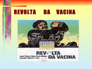 REVOLTA  DA  VACINA 