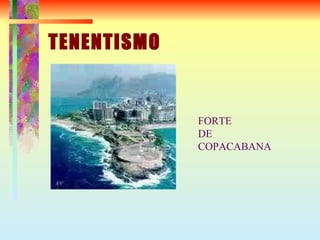 TENENTISMO FORTE  DE COPACABANA 