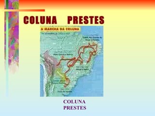 COLUNA  PRESTES COLUNA PRESTES 
