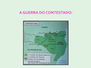 A GUERRA DO CONTESTADO:
 