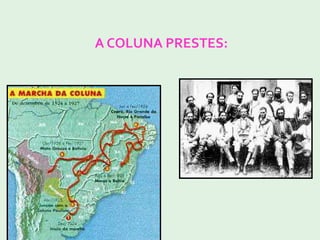 A COLUNA PRESTES:
 