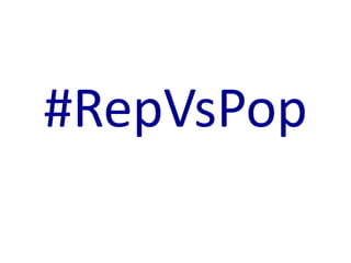 #RepVsPop
 