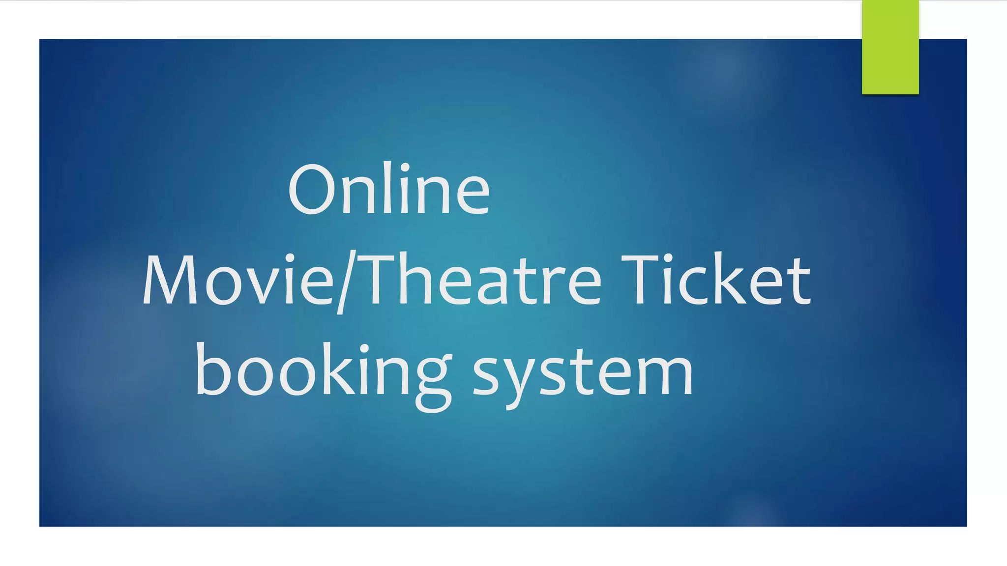 Online Movie or theater ticket booking system Details Requirement. | PPT