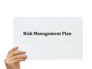 Risk Management Plan
 