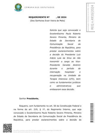 C Â M A R A D O S D E P U T A D O S
REQUERIMENTO Nº , DE 2024
(Dos Senhores Evair Vieira de Melo)
Solicita que seja convoc...