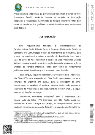 C Â M A R A D O S D E P U T A D O S
Presidente Luiz Inácio Lula da Silva de não transmitir o cargo ao Vice-
Presidente Ger...