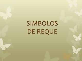 SIMBOLOS
DE REQUE
 