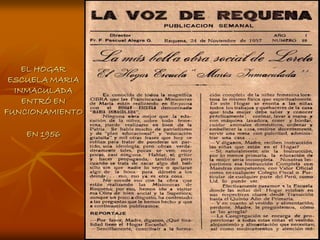 EL HOGAR
 ESCUELA MARIA
  INMACULADA
    ENTRÓ EN
FUNCIONAMIENTO

   EN 1956
 