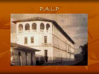 P.A.L.P
 