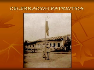 CELEBRACION PATRIOTICA
 