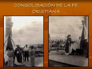 CONSOLIDACIÓN DE LA FE
     CRISTIANA
 