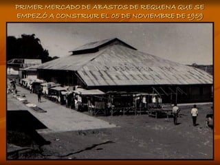 PRIMER MERCADO DE ABASTOS DE REQUENA QUE SE
EMPEZÓ A CONSTRUIR EL 05 DE NOVIEMBRE DE 1959
 