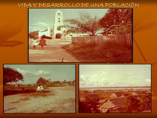 VIDA Y DESARROLLO DE UNA POBLACIÓN
 