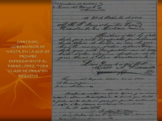 CARTA DEL
  GOBERNADOR DE
NAUTA, EN LA QUE SE
     PROHIBE
 EXPRESAMENTE AL
PADRE LÓPEZ “TODA
 CLASE DE OBRA” EN
     REQUENA
 