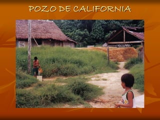 POZO DE CALIFORNIA
 
