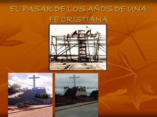EL PASAR DE LOS AÑOS DE UNA
       FE CRISTIANA
 