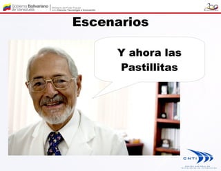 Escenarios

     Y ahora las
     Pastillitas
 