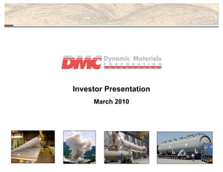 Investor Presentation
     March 2010




                        0
 
