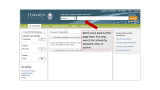 We’ll come back to this 
page later. For now, 
search for a book by 
keyword, title, or 
author. 
 