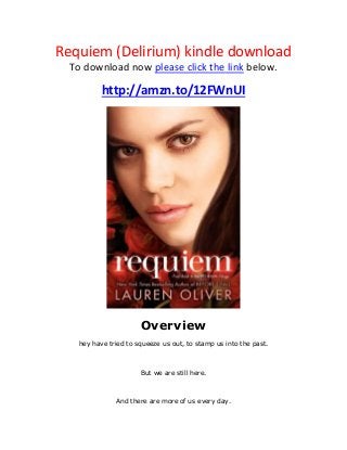 Requiem (Delirium) kindle download
To download now please click the link below.
http://amzn.to/12FWnUI
Overview
hey have tried to squeeze us out, to stamp us into the past.
But we are still here.
And there are more of us every day.
 