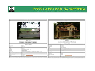 ESCOLHA DO LOCAL DA CAFETERIA
 