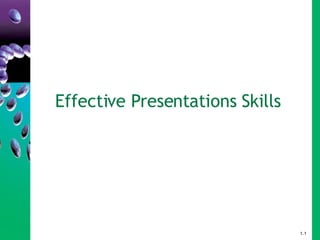 Effective Presentations Skills 1.1 