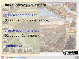 links : con vey  yo ur self to creativecommons.fr (Creative Commons France) creativecommons.org (Creative  Commons) @mlinksva 