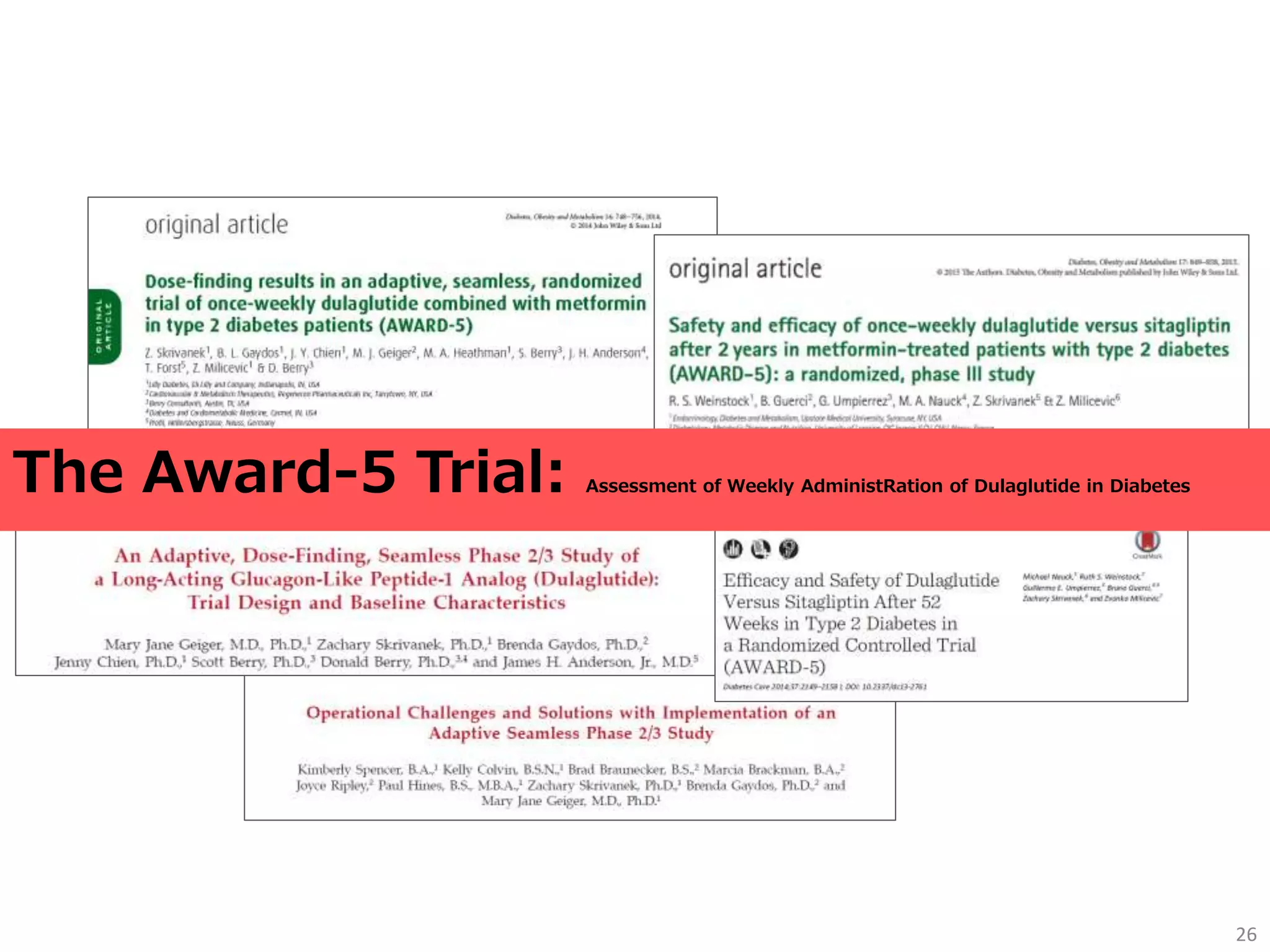 26
The Award-5 Trial: Assessment of Weekly AdministRation of Dulaglutide in Diabetes
 