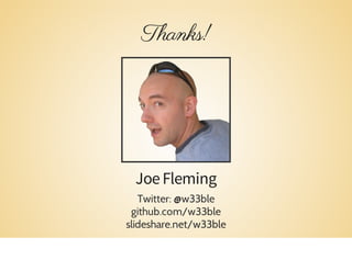 Thanks!
JoeFleming
Twitter:@w33ble
github.com/w33ble
slideshare.net/w33ble
 