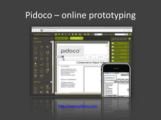 Pidoco – online prototyping

http://www.pidoco.com

 