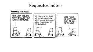 Requisitos inúteis
 