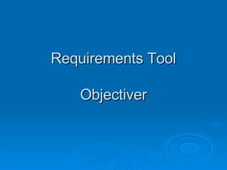 Requirements Tool Objectiver 