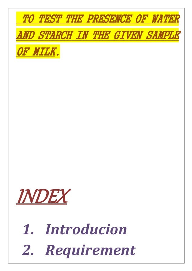 To test the presence of water and milk in the given sample of milk