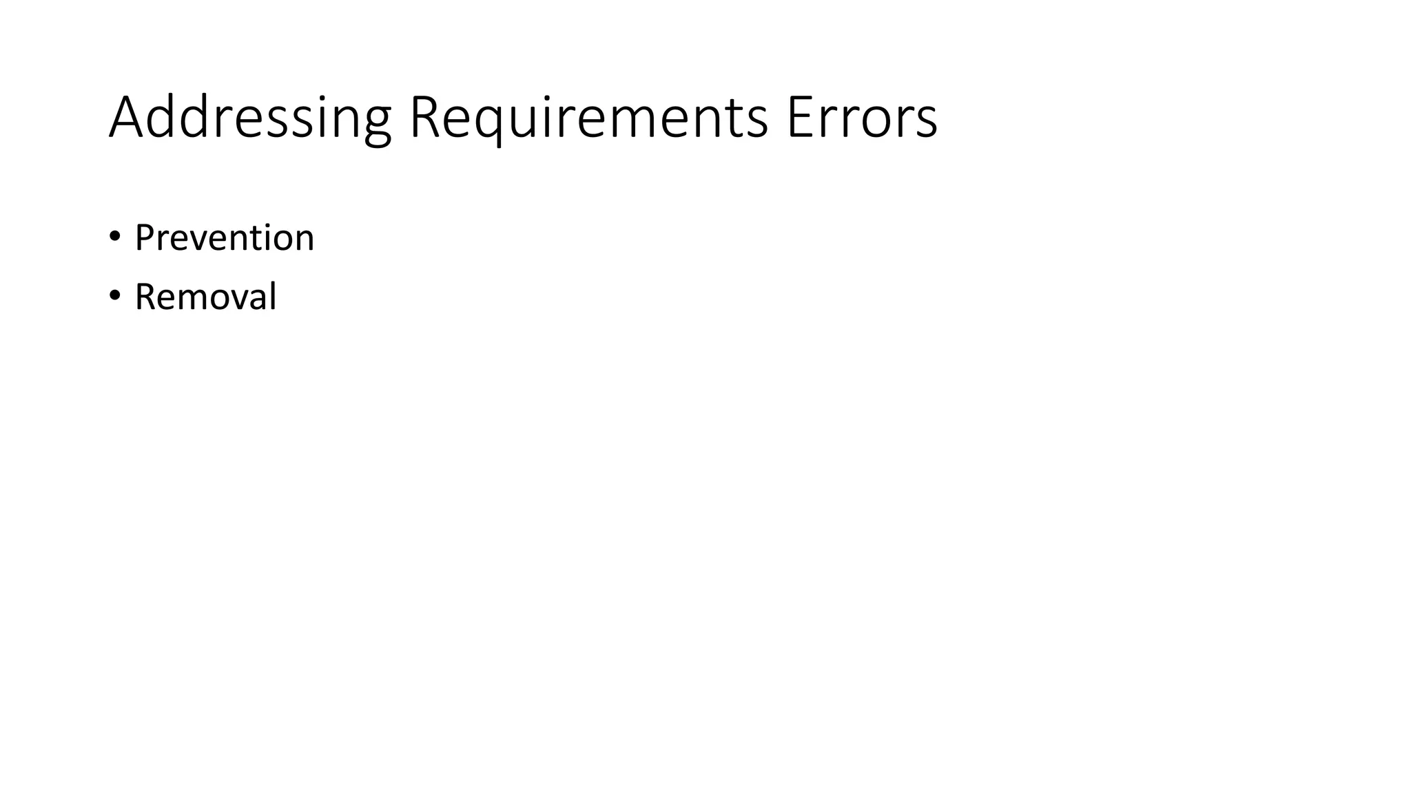 79
Addressing Requirements Errors
• Prevention
• Removal
 