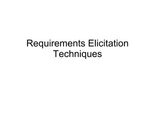 Requirements Elicitation Techniques 