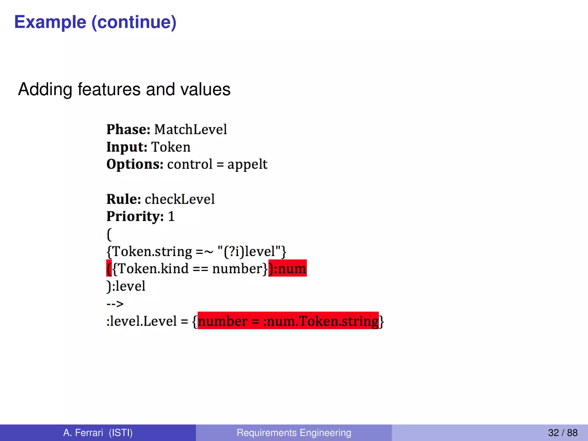 Example (continue)
Adding features and values
A. Ferrari (ISTI) Requirements Engineering 32 / 88
 