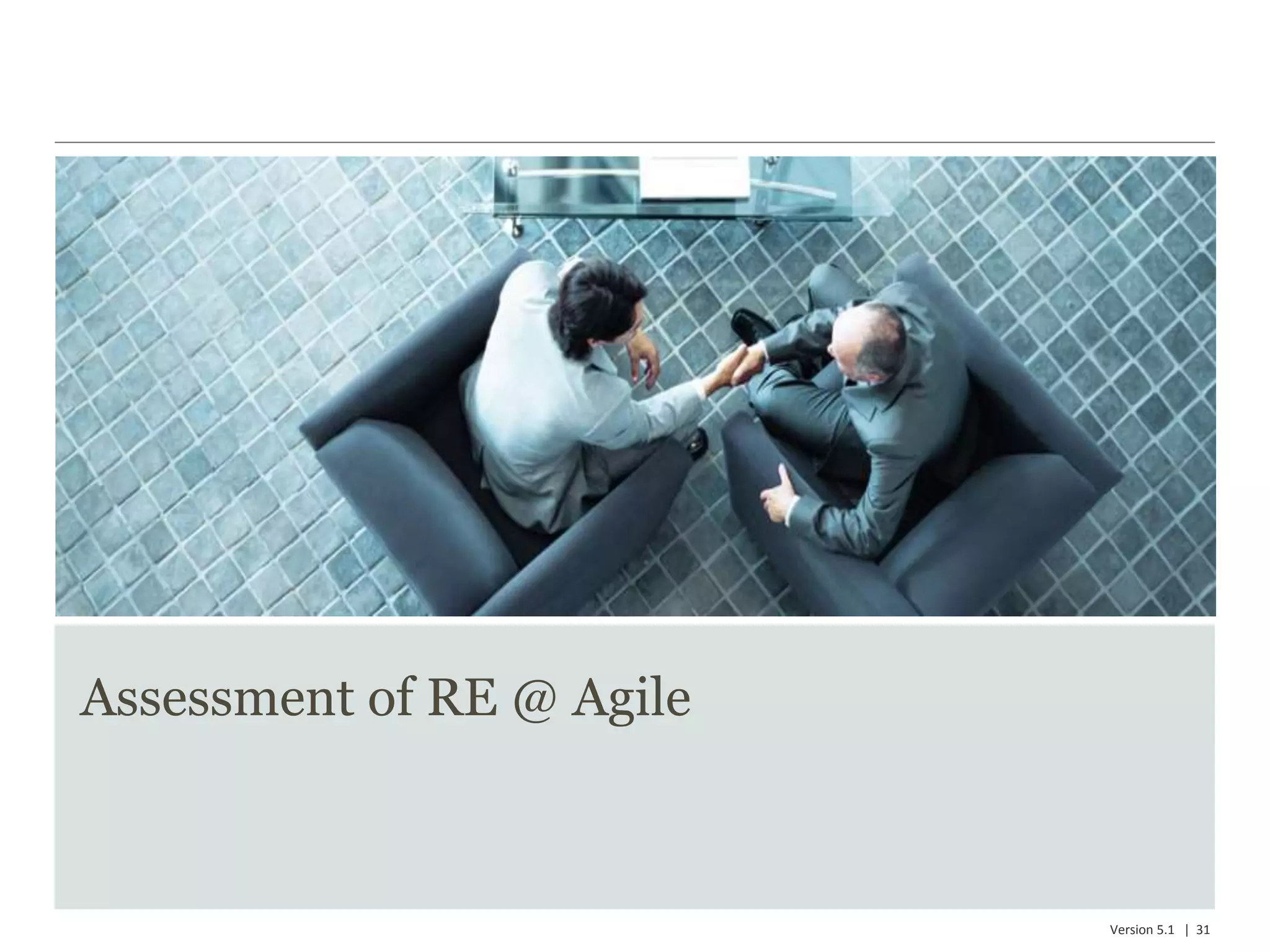 31Version 5.1 |
Assessment of RE @ Agile
 