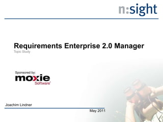 Requirements Enterprise 2.0 Manager  Topic Study Joachim Lindner May 2011 Sponsored by: 