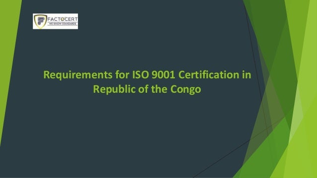Requirements for ISO 9001 Certification in
Republic of the Congo
 